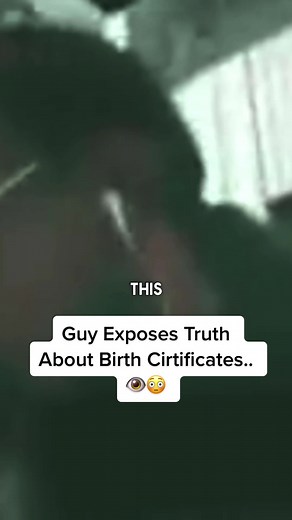 Guy Exposes Truth About Birth Cirtificates.. 👁😳