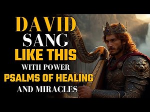 Psalms of Prayer for Healing | 15 Powerful Worship Songs from King David #hebrewmusic #psalms