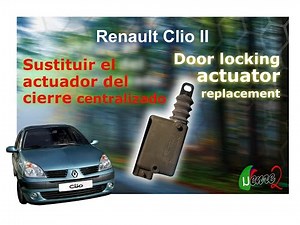 Renault Clio: Locking Actuator / Cierre centralizado