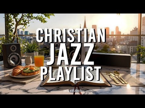 2 Hours of Relaxing Christian Jazz for Reflection: Worship Music | Instrumentals and Songs