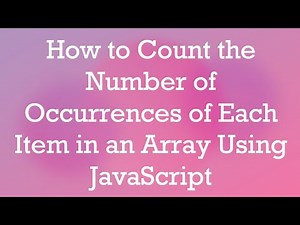 How to Count the Number of Occurrences of Each Item in an Array Using JavaScript