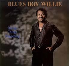 Blues Boy Willie - Strange Things Happening
