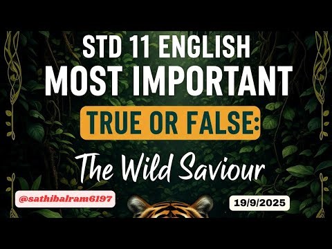 Std 11 English | True or False | The Wild Saviour | Sathi Balram | 19/9/25