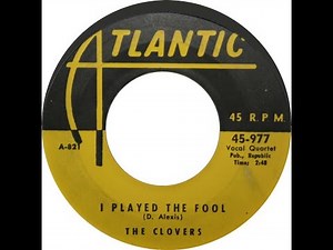 The Clovers - I Played the Fool 1952