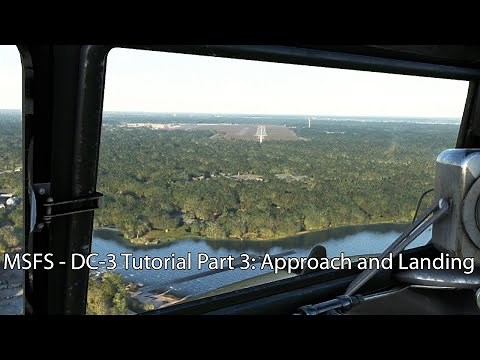 MSFS - DC-3 Tutorial Part 3: Approach and landing