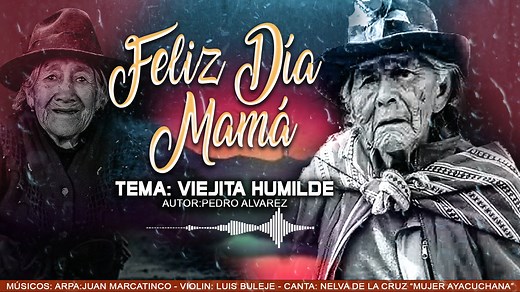146K views · 875 reactions | CANCIÓN DEDICADA A LA MADRE // CANTA: MUJER AYACUCHANA // MÚSICOS: LUIS BULEJE - JUAN MARCATINCO TEMA VIEJITA HUMILDE AUTOR: PEDRO ALVAREZ #chirapaestudio #felizdíamamá #siguenos #comparte #videoviral #madre #paratii | Ccahuallaccta Producciones | Facebook