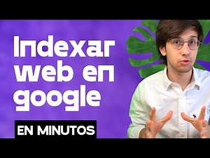 4 maneras de indexar en google en minutos - Indexar página web SUPER FÁCIL