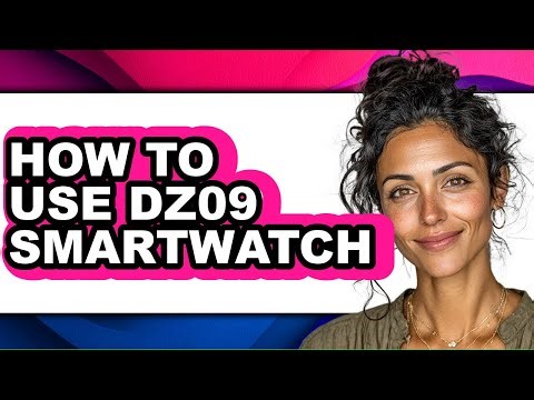 How to Use Dz09 Smartwatch - Full Guide
