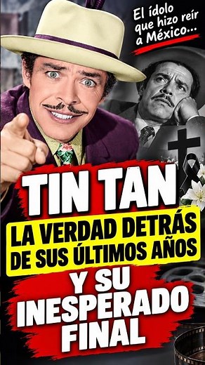😢 Tin Tan: The truth behind his final years and his unexpected end