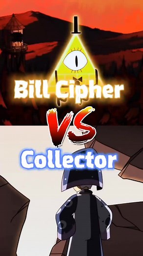 Collector vs Bill Cipher: Ultimate Showdown