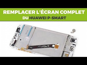 Remplacer son écran Huawei P-smart. by SOSav