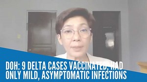 4K views · 30 reactions | At least nine of the 119 cases of the Delta variant of COVID-19 in the country have been vaccinated against coronavirus and only had mild or asymptomatic infections, the Department of Health (DOH) said Monday. | INQUIRER.net | Facebook