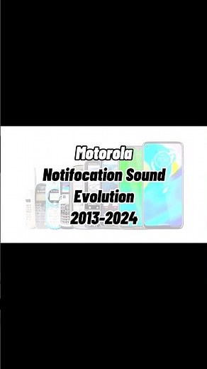 Motorola Notification Sound Evolution 2013-2024#motorola#motorola_fp#motorolaevolution#motorolaphone