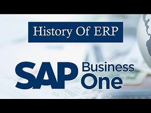 SAP Business One | History of ERP | Benefits of ERP | Rise of SAP B1 | Features & Benefits