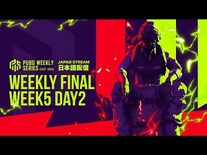 PUBG WEEKLY SERIES : EAST ASIA Phase1 Week5 Weekly Final DAY2