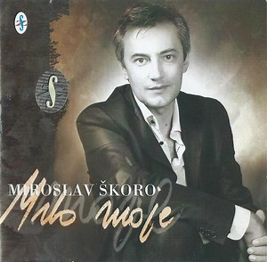 Miroslav Škoro - Milo Moje