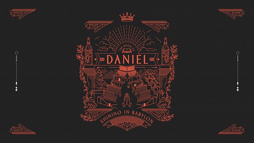 The Book of Daniel: Shining in Babylon