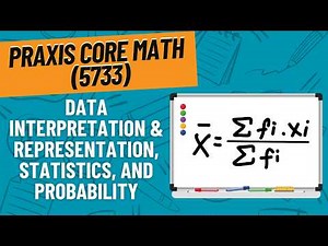 Praxis Core Math (5733) Practice Problems for Data Interpretation & Representation, Stats & Prob