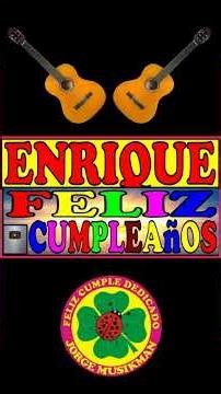 FELIZ CUMPLEAÑOS ENRIQUE MAÑANITAS - CANTA CONMIGO - HAPPY BIRTHDAY - FELIZ CUMPLE DEDICADO
