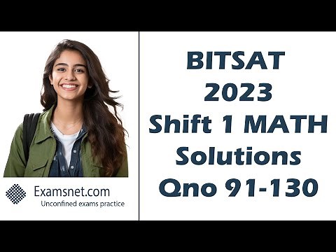 BITSAT 2023 Math Solutions for Questions 91 to 130