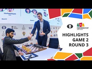 Highlights | Game 2 | Round 3 | FIDE World Cup 2025