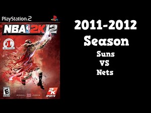 NBA 2K12 | Association Mode 2011-2012 | Suns VS Nets