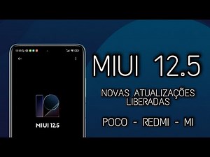 Liberou! Miui 12.5 Novas Atualizações Liberadas - Poco - REDMI - Mi