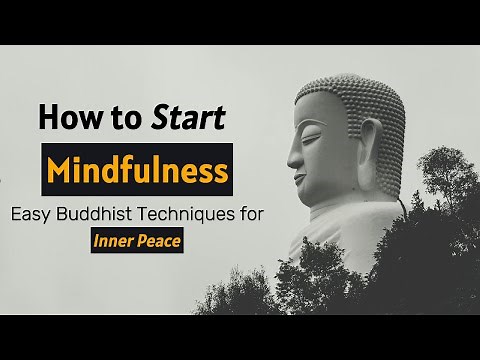 How to Start Mindfulness - Easy Buddhist Techniques for Inner Peace