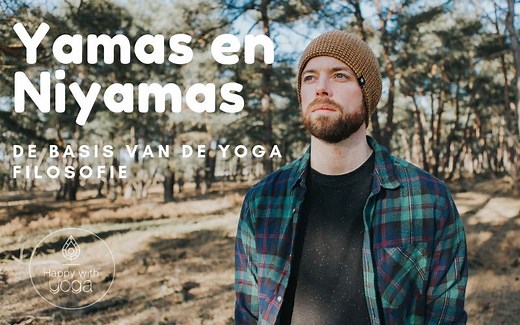 Yamas en Niyamas - De basis van de Yoga filosofie - Happy with Yoga