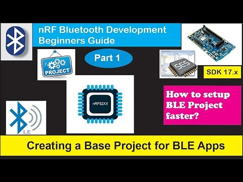 nRF5 SDK - Tutorial for Beginners Pt 43 A - Create a Base Project