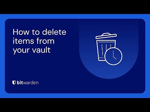 How to delete items from your Bitwarden vault