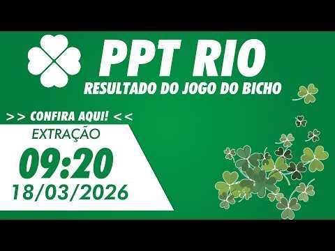 🍀 Resultado da PPT Rio 09:20 – Resultado do Jogo do Bicho De Hoje - 18/03/2026