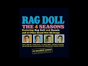 Rag Doll – Frankie Valli and The Four Seasons