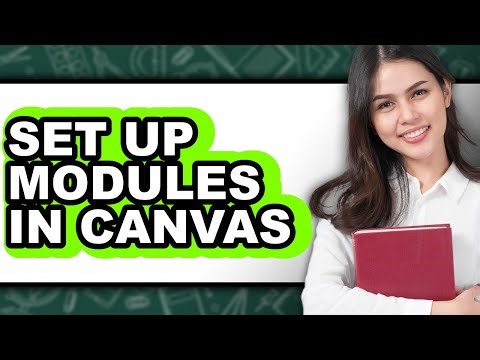 How to Set Up Modules in Canvas - Step by Step
