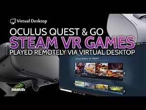 Oculus Quest & Go // Play Steam VR Games with Virtual Desktop (SEE DESCRIPTION)