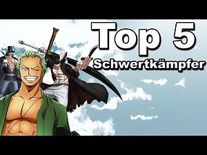 MEINE TOP 5 - LIEBLINGS SCHWERTKÄMPFER (ONE PIECE)