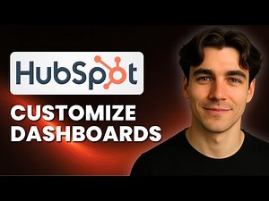 How to Set Up and Customize Your HubSpot Dashboards (Tutorial 2025)
