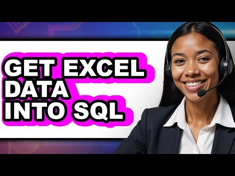 How to Get Excel Data into SQL (Only Way)