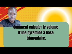 Comment calculer le volume d'une pyramide à base triangulaire.