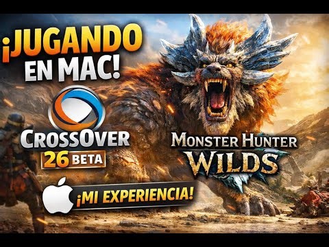 Monster Hunter Wilds en macOS USANDO CrossOver 26 Beta