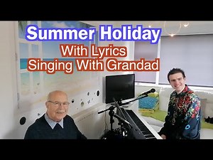 Summer Holiday - With Lyrics - Singing With Grandad