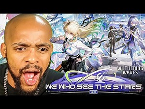Reacting To Wuthering Waves Version 3 0 Official Trailer We Who See the Stars