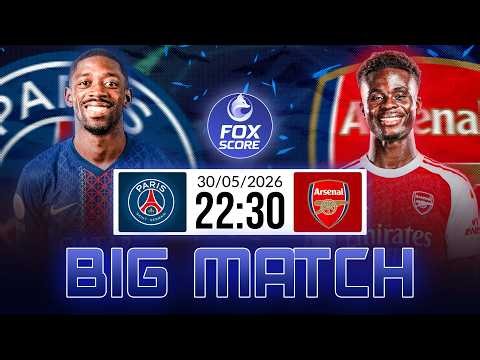 🔴 TRỰC TIẾP: PSG VS ARSENAL | CHUNG KẾT CHAMPIONS LEAGUE | XEM BÓNG ĐÁ CÙNG FOXSCORE | #live