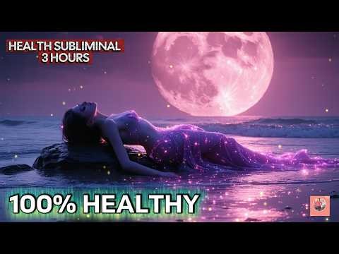 Sleep Subliminal: I Am 100% Healthy 💜 3 Hour Overnight Healing