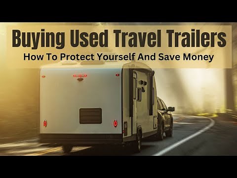 Buying Used Travel Trailers - A 5 Step System That Really Works!