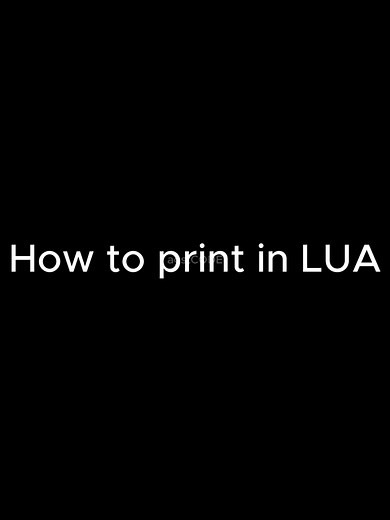 How to Avoid Printing in Lua for Better Coding