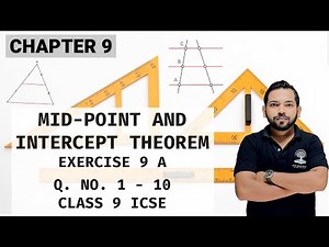 EXERCISE 9 A Q. NO. 1 - 10 MID-POINT AND INTERCEPT THEOREM INTRODUCTION CHAPTER 9 CLASS 9 ICSE
