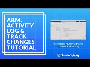 ARM, Activity Log & Track Changes Tutorial - Microsoft Azure | Cloud Academy