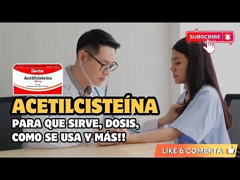💊Qué es Acetilcisteína y Para qué Sirve, Cuál es la dosis, Cómo se toma y Efectos Secundarios