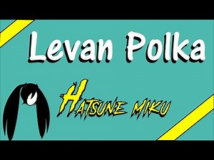 Levan Polka - Hatsune Miku ( Lyric video)
